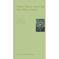 Neem: Today and in the New Millennium [Hardcover]