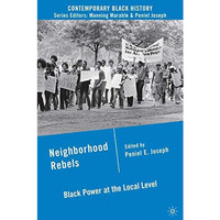 Neighborhood Rebels: Black Power at the Local Level [Paperback]