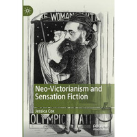 Neo-Victorianism and Sensation Fiction [Paperback]