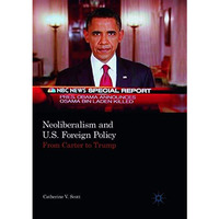 Neoliberalism and U.S. Foreign Policy: From Carter to Trump [Paperback]