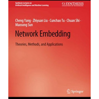 Network Embedding: Theories, Methods, and Applications [Paperback]