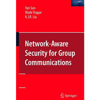 Network-Aware Security for Group Communications [Paperback]