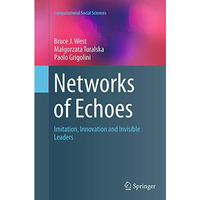 Networks of Echoes: Imitation, Innovation and Invisible Leaders [Paperback]