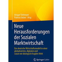 Neue Herausforderungen der Sozialen Marktwirtschaft: Das deutsche Wirtschaftsmod [Paperback]