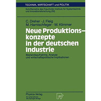 Neue Produktionskonzepte in der deutschen Industrie: Bestandsaufnahme, Analyse u [Paperback]