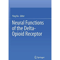 Neural Functions of the Delta-Opioid Receptor [Paperback]