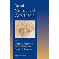 Neural Mechanisms of Anesthesia [Hardcover]