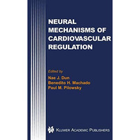 Neural Mechanisms of Cardiovascular Regulation [Hardcover]