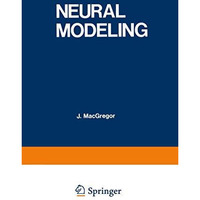 Neural Modeling: Electrical Signal Processing in the Nervous System [Paperback]