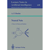 Neural Nets: A Theory for Brains and Machines [Paperback]