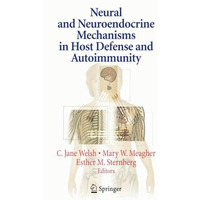 Neural and Neuroendocrine Mechanisms in Host Defense and Autoimmunity [Paperback]