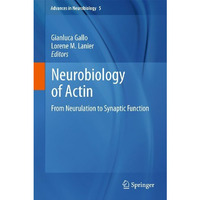 Neurobiology of Actin: From Neurulation to Synaptic Function [Paperback]