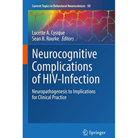 Neurocognitive Complications of HIV-Infection: Neuropathogenesis to Implications [Hardcover]