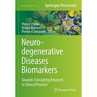 Neurodegenerative Diseases Biomarkers: Towards Translating Research to Clinical  [Hardcover]