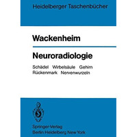 Neuroradiologie: Sch?del Wirbels?ule Gehirn R?ckenmark Nervenwurzeln [Paperback]