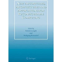 New Algorithms, Architectures and Applications for Reconfigurable Computing [Hardcover]