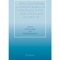 New Algorithms, Architectures and Applications for Reconfigurable Computing [Paperback]