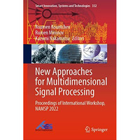 New Approaches for Multidimensional Signal Processing: Proceedings of Internatio [Hardcover]