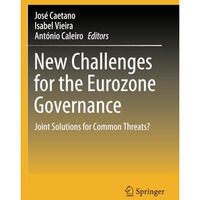 New Challenges for the Eurozone Governance: Joint Solutions for Common Threats? [Paperback]