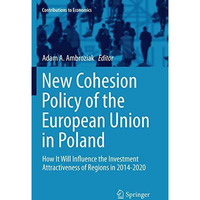 New Cohesion Policy of the European Union in Poland: How It Will Influence the I [Paperback]