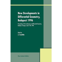 New Developments in Differential Geometry, Budapest 1996: Proceedings of the Con [Paperback]