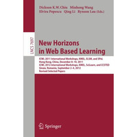 New Horizons in Web Based Learning: ICWL 2011 International Workshops, KMEL, ELS [Paperback]