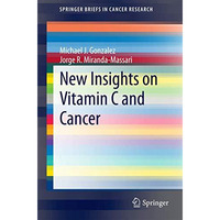 New Insights on Vitamin C and Cancer [Paperback]