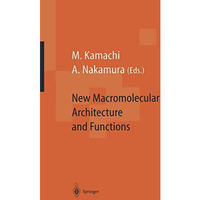 New Macromolecular Architecture and Functions: Proceedings of the OUMS95 Toyona [Paperback]