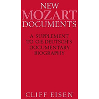 New Mozart Documents: A Supplement to O.E.Deutschs Documentary Biography [Hardcover]