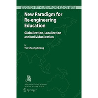 New Paradigm for Re-engineering Education: Globalization, Localization and Indiv [Hardcover]