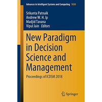 New Paradigm in Decision Science and Management: Proceedings of ICDSM 2018 [Paperback]