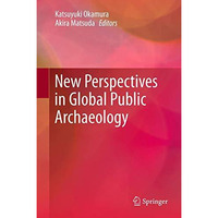 New Perspectives in Global Public Archaeology [Hardcover]