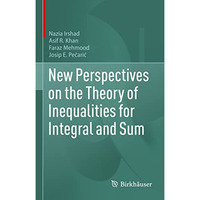 New Perspectives on the Theory of Inequalities for Integral and Sum [Hardcover]