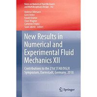 New Results in Numerical and Experimental Fluid Mechanics XII: Contributions to  [Hardcover]