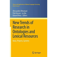 New Trends of Research in Ontologies and Lexical Resources: Ideas, Projects, Sys [Paperback]