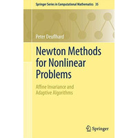 Newton Methods for Nonlinear Problems: Affine Invariance and Adaptive Algorithms [Paperback]