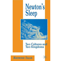 Newton's Sleep: The Two Cultures and the Two Kingdoms [Hardcover]