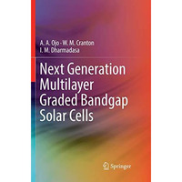 Next Generation Multilayer Graded Bandgap Solar Cells [Paperback]