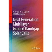 Next Generation Multilayer Graded Bandgap Solar Cells [Hardcover]