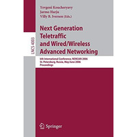 Next Generation Teletraffic and Wired/Wireless Advanced Networking: 6th Internat [Paperback]