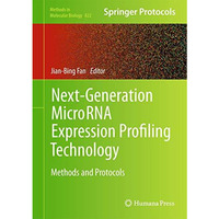 Next-Generation MicroRNA Expression Profiling Technology: Methods and Protocols [Hardcover]