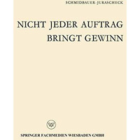 Nicht jeder Auftrag bringt Gewinn: Klein-, Eil- und Sonderauftr?ge im Spiegel de [Paperback]