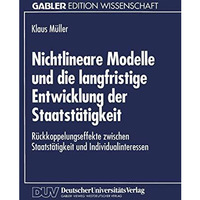 Nichtlineare Modelle und die langfristige Entwicklung der Staatst?tigkeit: R?ckk [Paperback]