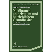 Nie?brauch an privatem und betrieblichem Grundbesitz: Vorteilhaftigkeitsanalyse  [Paperback]