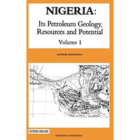 Nigeria: Its Petroleum Geology, Resources and Potential: Volume 1 [Paperback]