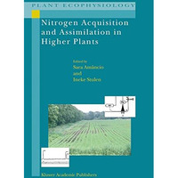 Nitrogen Acquisition and Assimilation in Higher Plants [Paperback]