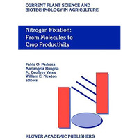 Nitrogen Fixation: From Molecules to Crop Productivity: Proceedings of the 12th  [Hardcover]