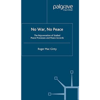 No War, No Peace: The Rejuvenation of Stalled Peace Processes and Peace Accords [Paperback]