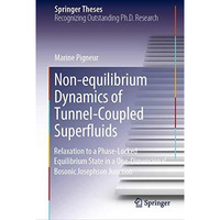 Non-equilibrium Dynamics of Tunnel-Coupled Superfluids: Relaxation to a Phase-Lo [Hardcover]