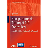 Non-parametric Tuning of PID Controllers: A Modified Relay-Feedback-Test Approac [Hardcover]